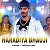 About Haradiya Bhauji Song