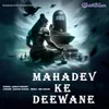 About Mahadev Ke Deewane Song