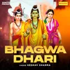 About Bhagwa Dhari Song