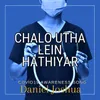 About Chalo Utha Lein Hathiyar Song