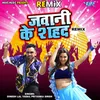 Jawani Ke Shahad - Remix