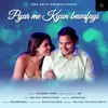 About Pyar me Kyun bewafayi Song