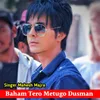 About Beham Tero Metuga Dushman Song