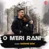 About O Meri Rani Song