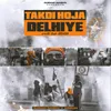 About Takdi Hoja Delhiye Song