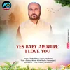 About Yes Baby  Arorupe I Love You Song