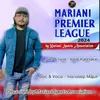 About Mariani Premier League 2024 Song