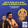 About Aiyan Avan Odi Varuvaan Song