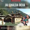 About Jai Chalda Deva Song