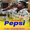 AAJA CHHORI PEPSI PI LE