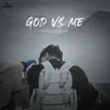 About God Vs Me Song