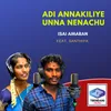 Adi Annakiliye Unna Nenachu