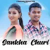 About Sankha Churi Song