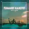 About Tumare Kaxote Song