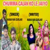 About Chumma Galan Ko Le Jaiyo Song