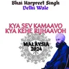About Kya Sev Kamaavo Kya Kehe Rijhaavoh Malaysia 2024 Song