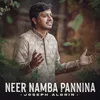 About Neer Namba Pannina Song