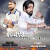 About Valmiki chhora Kalla bhaut hai Song