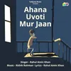 Ahana Uvoti Mur Jaan