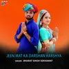 About Jeen Mat Ka Darshan Karshya Song