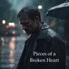 About Pieces of a Broken Heart Song