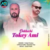 About Dekhechi Tokey Ami Song