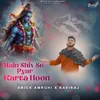 About Main Shiv Se Pyar Karta Hoon Song