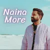 About Naina More Song