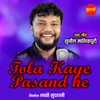 About Tola Kaye Pasand He Song