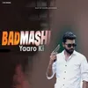 About Badmashi Yaaro Ki Song