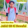 Jabid Sb Ki Bewafai