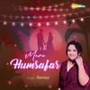 About Mere Humsafar Song