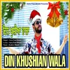 About Din Khushian Wala Song