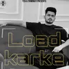 About Load Karke Song