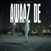 About Awaaz De Song