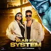 About Yaar Ka System Song