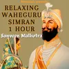 About Relaxing Waheguru Simran 1 hour Song