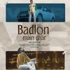 About BADLON MAIN GHAR Song