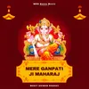 About Mere Ganpati Ji Maharaj Song