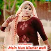 About Main Hun Kismat Wali Song