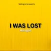 About I WAS LOST Song