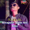 About Sirajulir Sele Go Ami Song