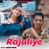 About Rajuliye Song