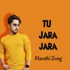 About Tu Jara Jara Song