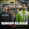 About BADNAAM KALAKAAR Song