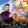 About Bhole Da Viah Song