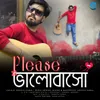 About Please Bhalobasho Song