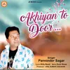 Akhiyan To Door