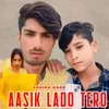 About Aasik Lado Tero Song