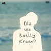 About did we really know? Song